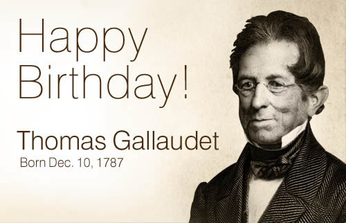 Happy Birthday Thomas Gallaudet